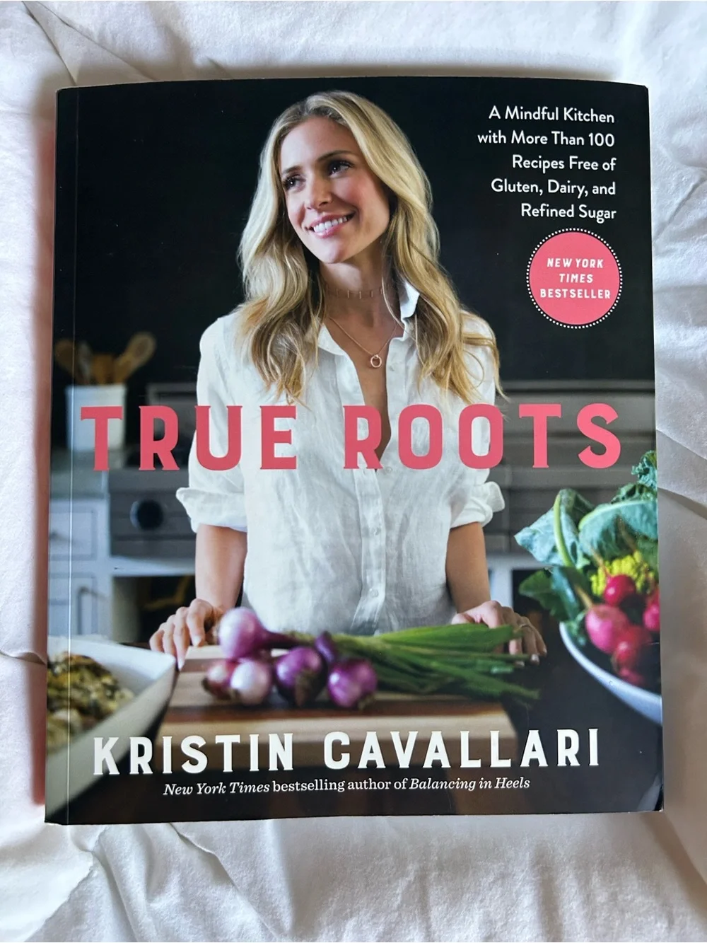 True Roots Cookbook by Kristin Cavallari — White Cover